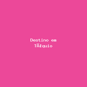 Destino em Tóquio