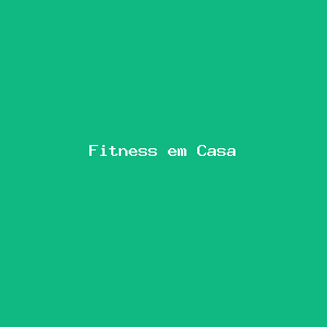 Fitness em Casa
