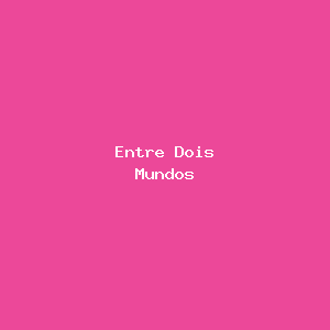 Entre Dois Mundos