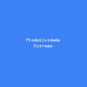 Produtividade Extrema