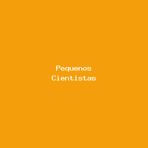 Pequenos Cientistas
