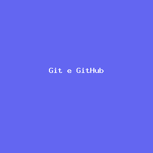 Git e GitHub