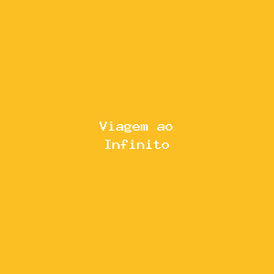 Viagem ao Infinito