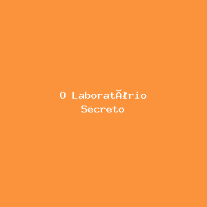 O Laboratório Secreto
